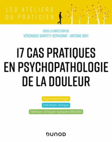 16 cas cliniques en psychopathologie de la douleur - Barfety-Servignat Véronique ; Bioy Antoine