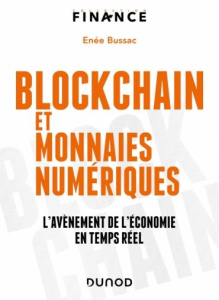 Blockchain et monnaies numériques. L'avènement de l'économie en temps réel - Bussac Enée