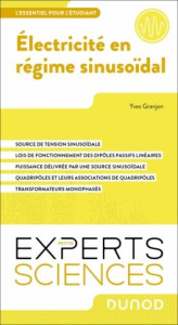Electricité en régime sinusoïdal. Sources d'alimentation ; Dipôles passifs ; Modélisation complexe d - Granjon Yves