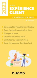 Le petit expérience client. L'essentiel en bref, Edition 2023 - Houver Nathalie