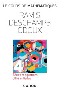 Le cours de mathématiques. Tome 4, Séries et équations différentielles, 3e édition - Ramis Edmond ; Deschamps Claude ; Odoux Jacques