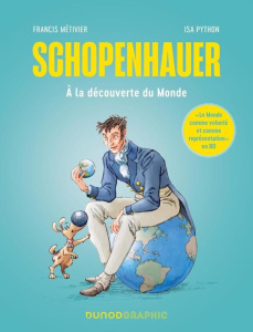 Schopenhauer. A la découverte du Monde - Métivier Francis ; Python Isa