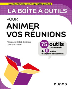 La boîte à outils pour animer vos réunions - Gillet-Goinard Florence ; Maimi Laurent