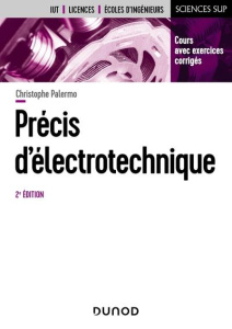 Précis d'électrotechnique. Cours avec exercices corrigés, 2e édition - Palermo Christophe
