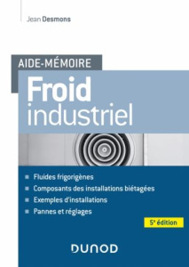 Froid industriel. 5e édition - Desmons Jean ; Lucas Louis ; Bouteveille-Sanders U