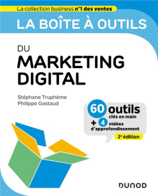 La boîte à outils du Marketing digital. 2e édition - Truphème Stéphane ; Gastaud Philippe ; Canart Laur