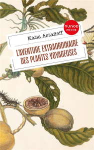 L'aventure extraordinaire des plantes voyageuses - Astafieff Katia ; Hallé Francis ; Krief Steve ; Ma