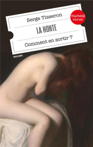 La honte. Comment en sortir ? 4e édition - Tisseron Serge