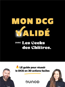 Mon DCG validé. Avec les Geeks des Chiffres - Dziri Soumaya ; Piatkowski Nicolas