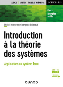 Introduction à la théorie des systèmes. Applications au système Terre - Dobrijevic Michel ; Billebaud Françoise