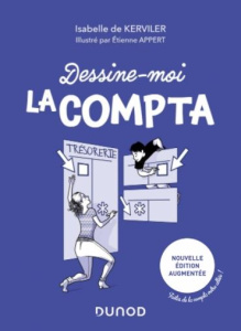 Dessine-moi la compta. 2e édition revue et augmentée - Kerviler Isabelle de ; Appert Etienne