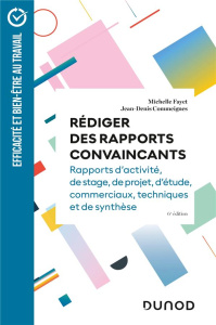Rédiger des rapports convaincants. 6e édition - Fayet Michelle ; Commeignes Jean-Denis