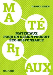 Matériaux pour un design produit éco-responsable - Liden Daniel ; Clauzier Jean-Louis