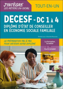 DECESF - Diplôme d'Etat de Conseiller en économie sociale et familiale. Tout-en-un - Rousseau Charlotte ; Levy Daniela