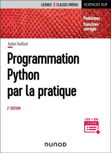 Programmation Python par la pratique. Problèmes et exercices corrigés, 2e édition - Guillod Julien