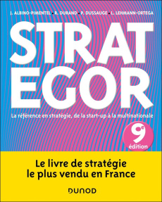 Strategor. La référence en stratégie, de la start-up à la multinationale, 9e édition - Albino-Pimentel João ; Durand Rodolphe ; Dussauge