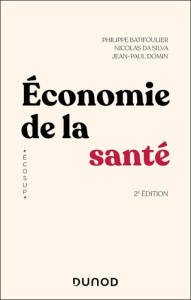 Economie de la santé. 2e édition - Batifoulier Philippe ; Da Silva Nicolas ; Domin Je