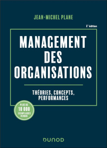 Management des organisations. Théories, concepts, performances, 6e édition - Plane Jean-Michel