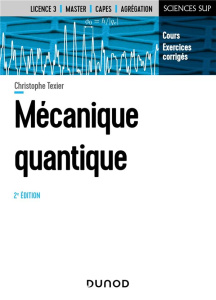 Mécanique quantique. 2e édition - Texier Christophe