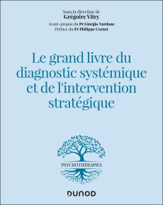 Le grand livre du diagnostic systémique et de l'intervention stratégique - Vitry Grégoire ; Nardone Giorgio ; Cornet Philippe