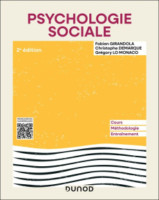 Psychologie sociale. Cours, méthodologie, entraînement, 2e édition actualisée - Girandola Fabien ; Demarque Christophe ; Lo Monaco
