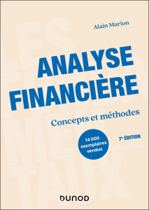Analyse financière. Concepts et méthodes, 7e édition - Marion Alain ; Chalençon Ludivine ; Lantin Francoi