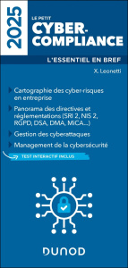 Le petit cyber-compliance. L'essentiel en bref, Edition 2025 - Leonetti Xavier