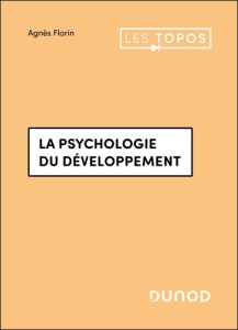 La psychologie du développement - Florin Agnès