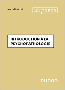 Introduction à la psychopathologie - Ménéchal Jean