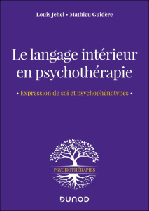 Le langage intérieur en psychothérapie. Expression de soi et psychophénotypes - Jehel Louis ; Guidère Mathieu
