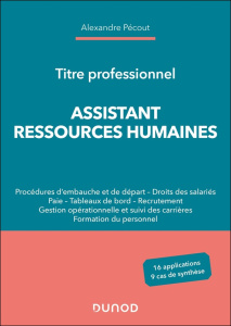 Assistant ressources humaines - Titre professionnel. Procédures d'embauche et de départ, Droits des - Pécout Alexandre