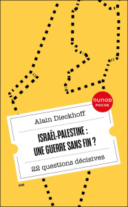 Israël-Palestine : une guerre sans fin?. 25 questions décisives - Dieckhoff Alain