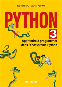 Python 3. Apprendre à programmer dans l'écosystème Python 2e édition - Cordeau Bob ; Pointal Laurent