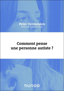Comment pense une personne autiste ? - Vermeulen Peter ; Rogé Bernadette
