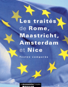 Les traités de Rome, Maastricht, Amsterdam et Nice. Le traité sur l'Union européenne et le traité in - COLLECTIF