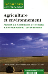 Agriculture et environnement. Rapport à la Commission des comptes et de l'économie de l'environnemen - COLLECTIF
