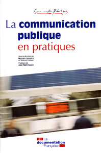 La communication publique en pratiques - Lemaire Myriam ; Zémor Pierre