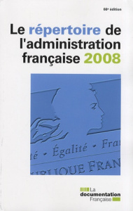 Le répertoire de l'administration française 2008. 66e édition - COLLECTIF