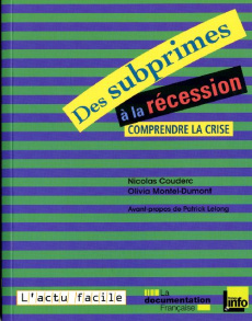 Des subprimes à la récession. Comprendre la crise - Couderc Nicolas ; Montel-Dumont Olivia