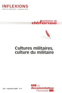 Inflexions N° 11, Juin-septembre 2009 : Cultures militaires, culture du militaire - Irastorza Elrick