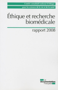 Ethique et recherche biomédicale. Rapport 2008 - COLLECTIF