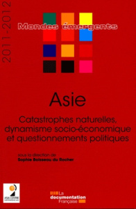 Asie. Catastrophes naturelles, dynamisme socio-économique et questionnements politiques, Edition 201 - Boisseau du Rocher Sophie