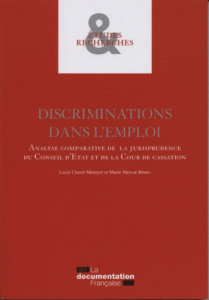 Discriminations dans l'emploi. Analyse comparative de la jurisprudence du Conseil d'Etat et de la Co - Cluzel-Metayer Sophie ; Mercat-Bruns Marie