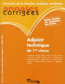 Adjoint technique de 1re classe, catégorie C - concours interne/externe/3e concours. Annales corrigé - Bellégo Olivier