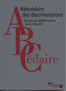 Abécédaire des discriminations. Six ans de délibérations de la HALDE - COLLECTIF