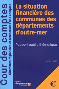 La situation financière des communes des départements d'outre-mer. Rapport public thématique - COLLECTIF