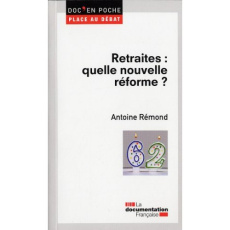 Retraites : quelle nouvelle réforme ? - REMOND ANTOINE