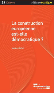 La construction européenne est-elle démocratique ? - Levrat Nicolas