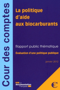 La politique d'aide aux biocarburants. Evaluation d'une politique publique - COLLECTIF