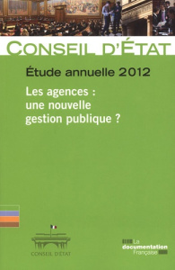 Les agences : une nouvelle gestion publique ? Etude annuelle 2012 - COLLECTIF